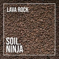 Soil ninja Lava Rock