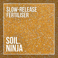 Soil Ninja - Slow Release Fertiliser