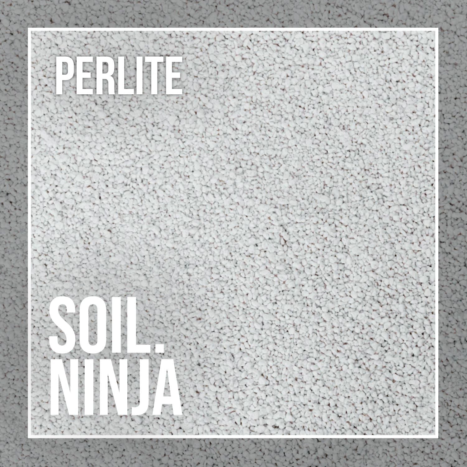 Soil Ninja - Perlite
